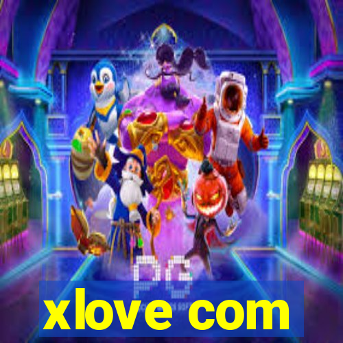 xlove com